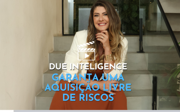 Due Diligence: garanta uma aquisição segura e livre de riscos