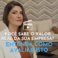 Você sabe o valor real da sua empresa? Entenda como avaliar isto
